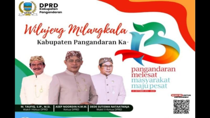 Unsur Pimpinan DPRD Kabupaten Pangandaran Mengucapkan Selamat Hari Jadi Kabupaten Pangandaran yang Ke 13