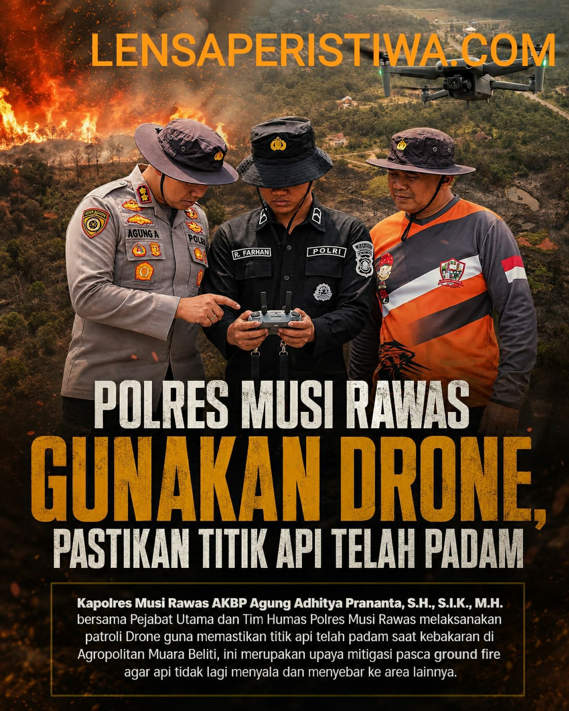 PATROLI DRONE KAPOLRES MUSI RAWAS PASTIKAN API PADAM
