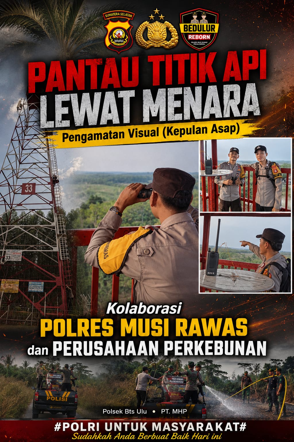 CEGAH API MUNCUL KEMBALI,KAPOLRES MUSI RAWAS PERINTAHKAN PERSONIL TUNTASKAN PENDINGINAN KARHUTLA