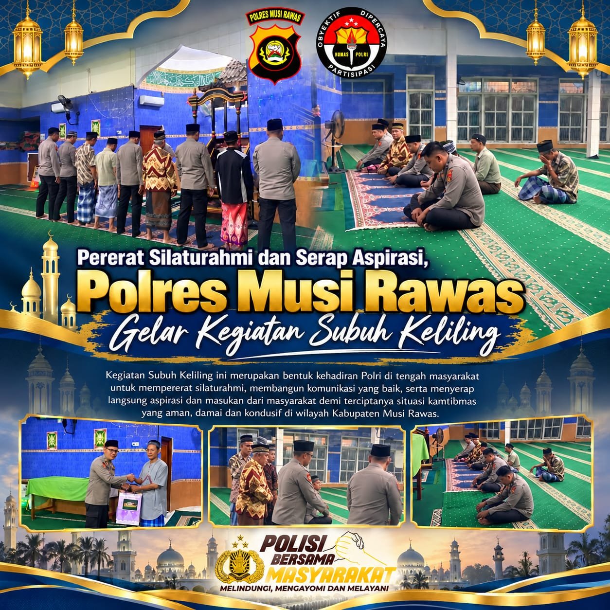 PERERAT SILAtTURAHMI DAN SERAP ASPIRASI,POLRES MUSI RAWAS GELAR KEGIATAN SUBUH KELILING